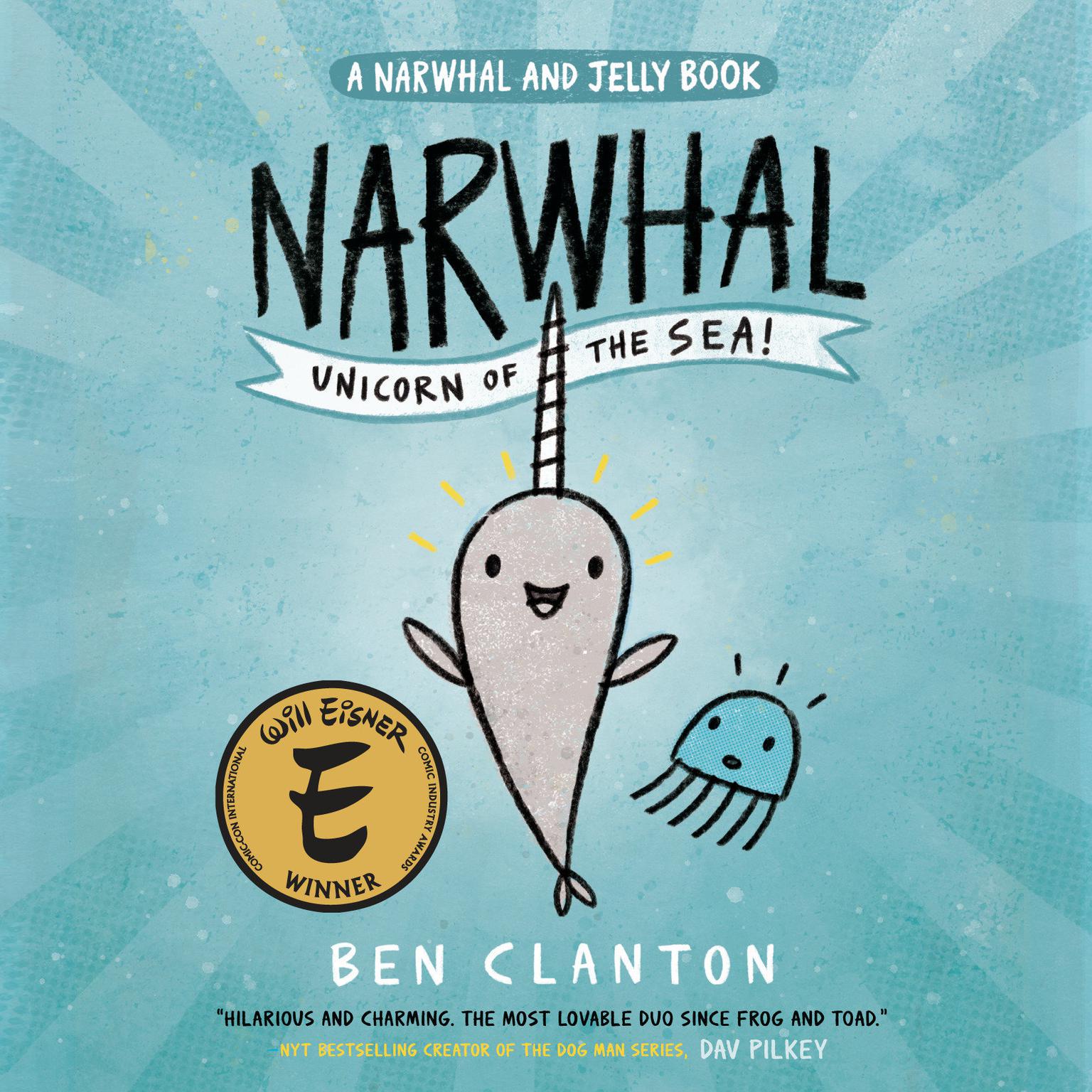 Narwhal: Unicorn of the Sea! (A Narwhal and Jelly Book #1) Audiobook, by Ben Clanton