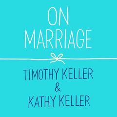 On Marriage Audiobook, by Timothy Keller