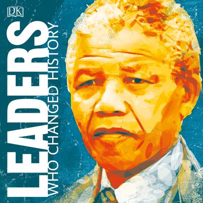 Leaders Who Changed History Audiobook, by D K