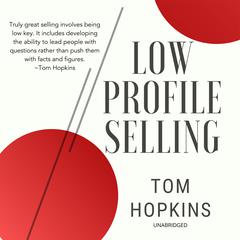 Low Profile Selling Audiobook, by Tom Hopkins