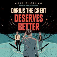 Darius the Great Deserves Better Audiobook, by Adib Khorram