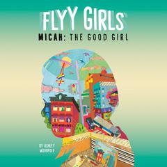 Micah: The Good Girl #2 Audiobook, by Ashley Woodfolk