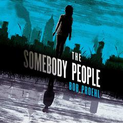 The Somebody People: A Novel Audiobook, by Bob Proehl