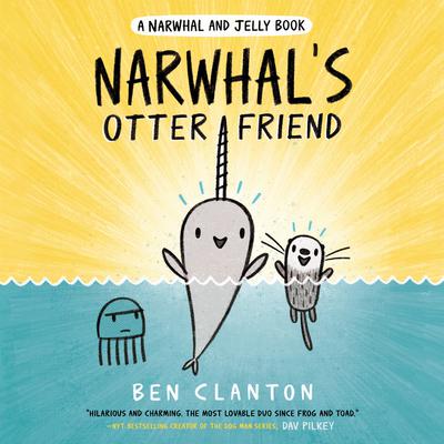 Narwhals Otter Friend (A Narwhal and Jelly Book #4) Audiobook, by Ben Clanton