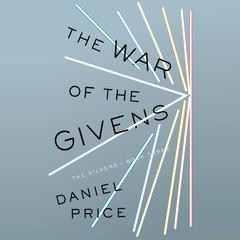The War of the Givens: The Silvers Book Three Audiobook, by Daniel Price