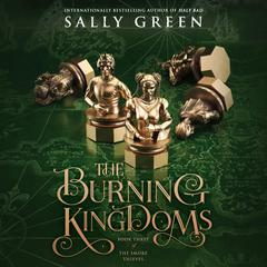The Burning Kingdoms Audiobook, by Sally Green