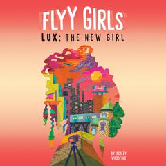 Lux: The New Girl #1 Audiobook, by Ashley Woodfolk