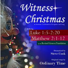 Witness Christmas: An Intimate Celebration of Scripture and Song Audiobook, by Various 