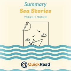 Summary: Sea Stories by William H. McRaven Audiobook, by QuickRead 