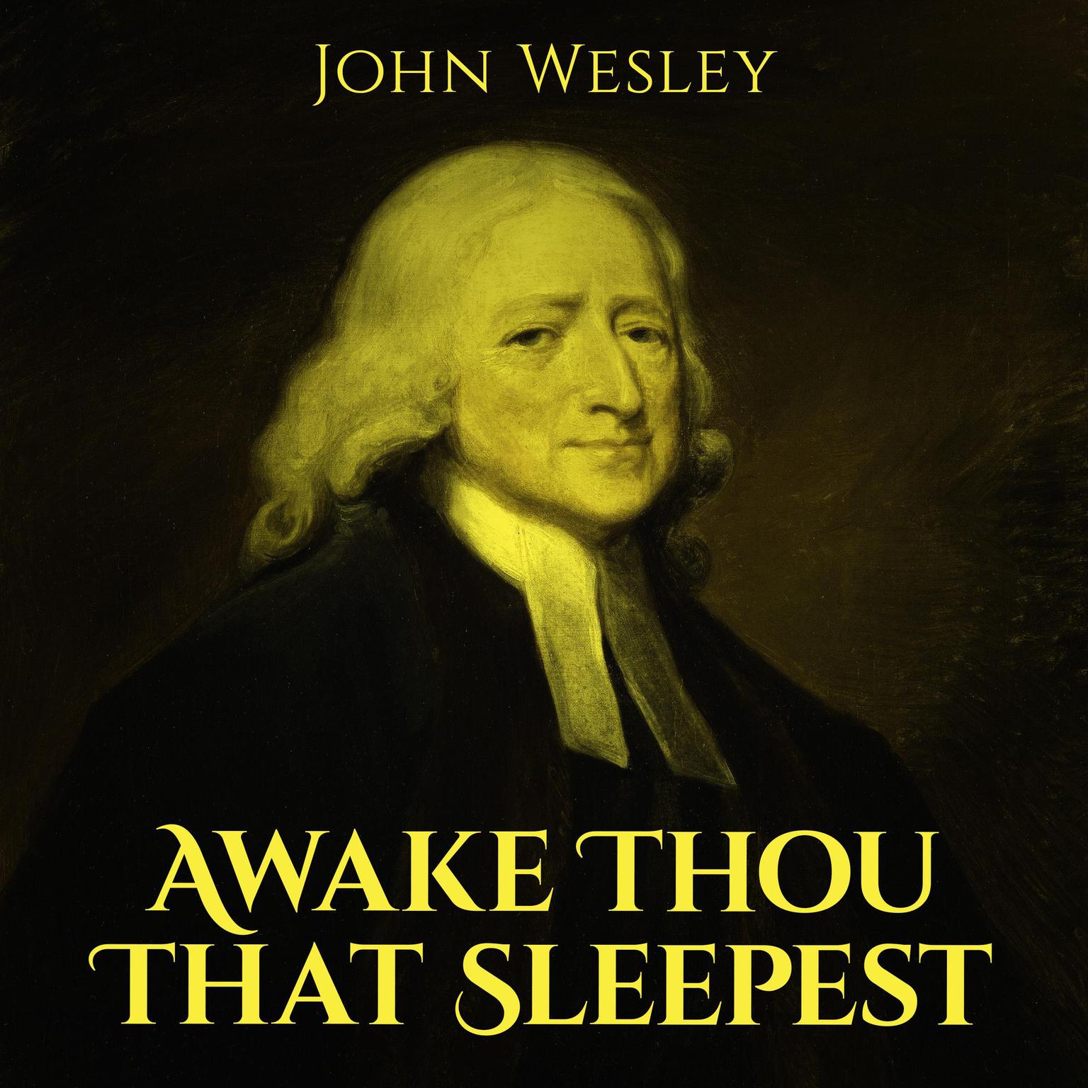 Awake Thou That Sleepest Audiobook, by John Wesley