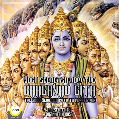 Yoga Secrets From The Bhagavad Gita - The 5000 Year Old Path To Perfection Audiobook, by 