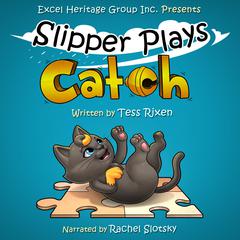 Slipper Plays Catch Audiobook, by Tess Rixen