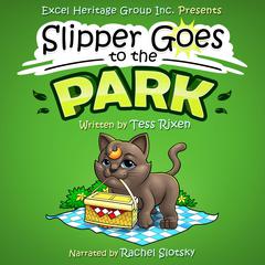 Slipper Goes to the Park Audiobook, by Tess Rixen