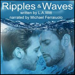Ripples & Waves: A Queer Retelling of Hans Christian Andersens The Little Mermaid Audiobook, by L.A. Witt