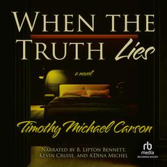 When the Truth Lies Audiobook, by Timothy Michael Carson