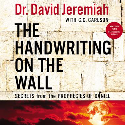 The Handwriting on the Wall: Secrets from the Prophecies of Daniel Audiobook, by 
