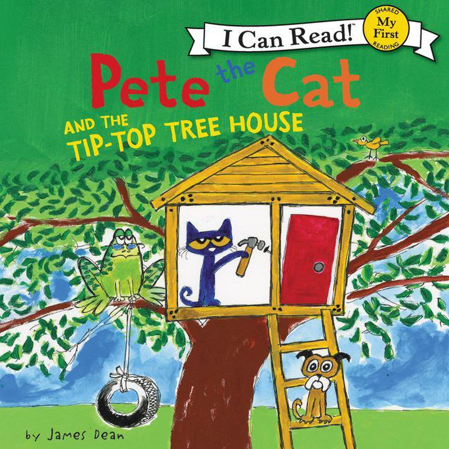Pete the Cat and the Tip-Top Tree House Audiobook, by James Dean