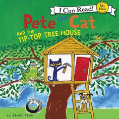 Pete the Cat and the Tip-Top Tree House Audiobook, by 