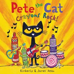 Pete the Cat: Crayons Rock! Audiobook, by 