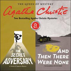 The Secret Adversary & And Then There Were None: Two Bestselling Agatha Christie Novels in One Great Audiobook Audiobook, by 