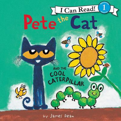 Pete the Cat and the Cool Caterpillar Audiobook, by James Dean