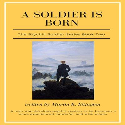 A Soldier is Born Audiobook, by Martin K. Ettington