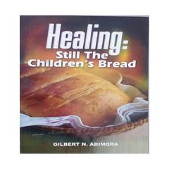 Healing: Still Children's Bread Audiobook, by Gilbert Adimora