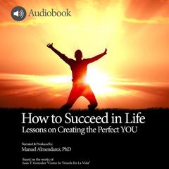 How To Succeed In Life Audiobook, by Manuel Almendarez