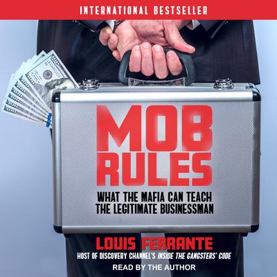 Mob Rules: What the Mafia Can Teach the Legitimate Businessman Audiobook, by 