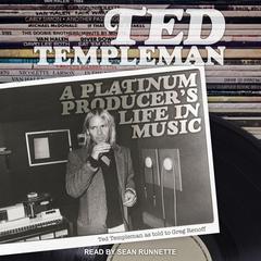 Ted Templeman: A Platinum Producer's Life in Music Audiobook, by 
