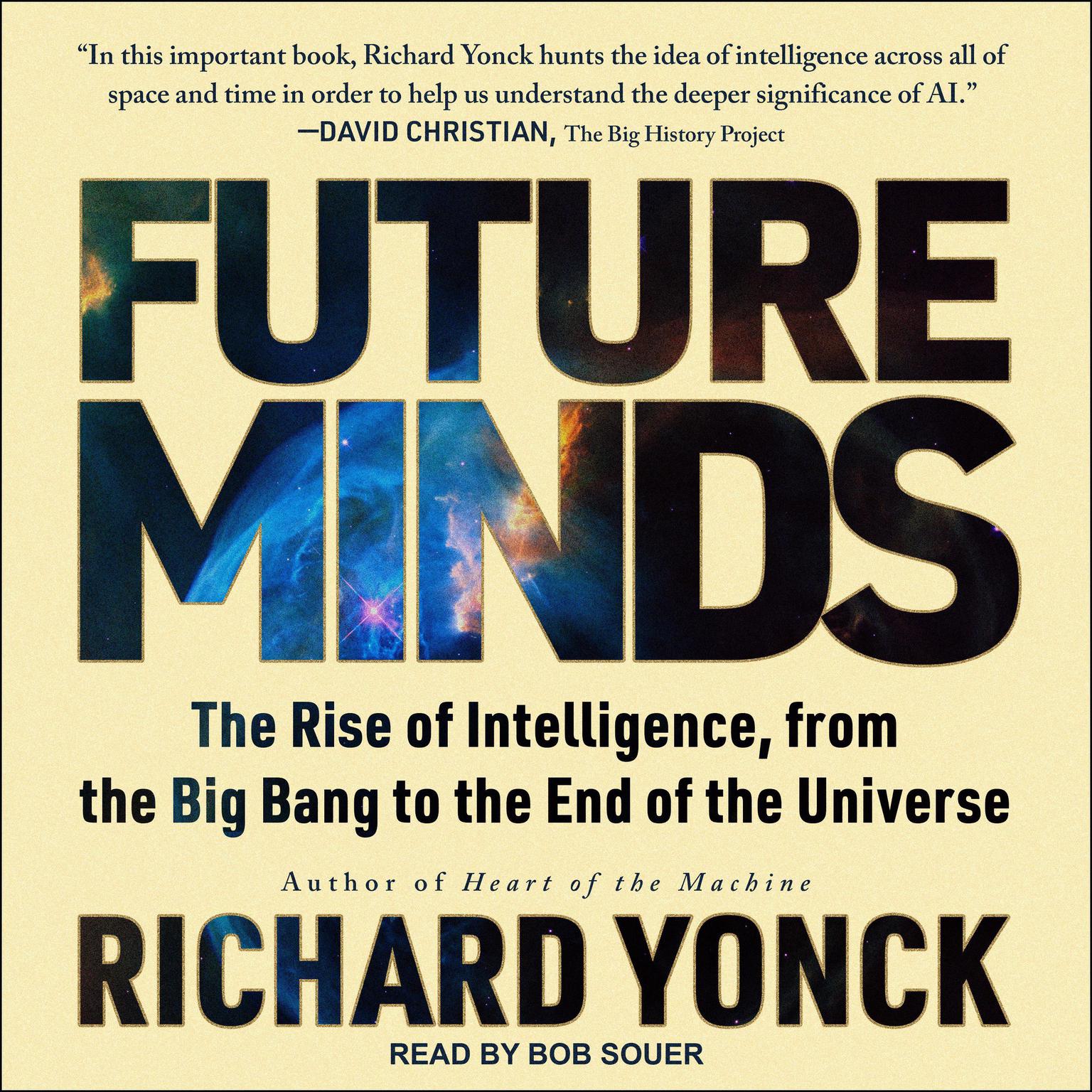 Future Minds: The Rise of Intelligence, from the Big Bang to the End of the Universe Audiobook, by Richard Yonck