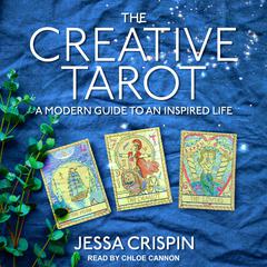 The Creative Tarot: A Modern Guide to an Inspired Life Audiobook, by Jessa Crispin