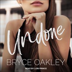 Undone Audiobook, by Bryce Oakley