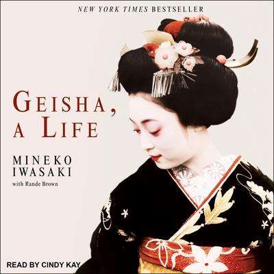 Geisha, a Life Audiobook, by Mineko Iwasaki