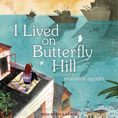 I Lived on Butterfly Hill Audiobook, by Marjorie Agosin