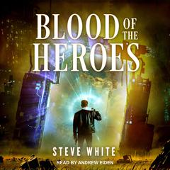 Blood of the Heroes Audiobook, by Steve White