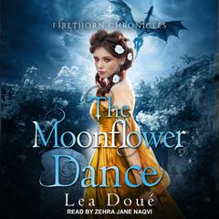 The Moonflower Dance Audiobook, by Lea Doué
