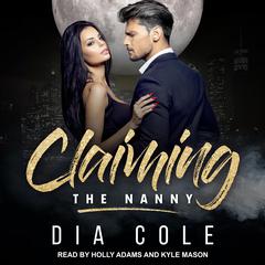 Claiming the Nanny Audiobook, by Dia Cole