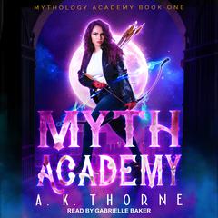 Myth Academy Audiobook, by A.K. Thorne