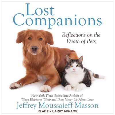 Lost Companions: Reflections on the Death of Pets Audiobook, by Jeffrey Moussaieff  Masson