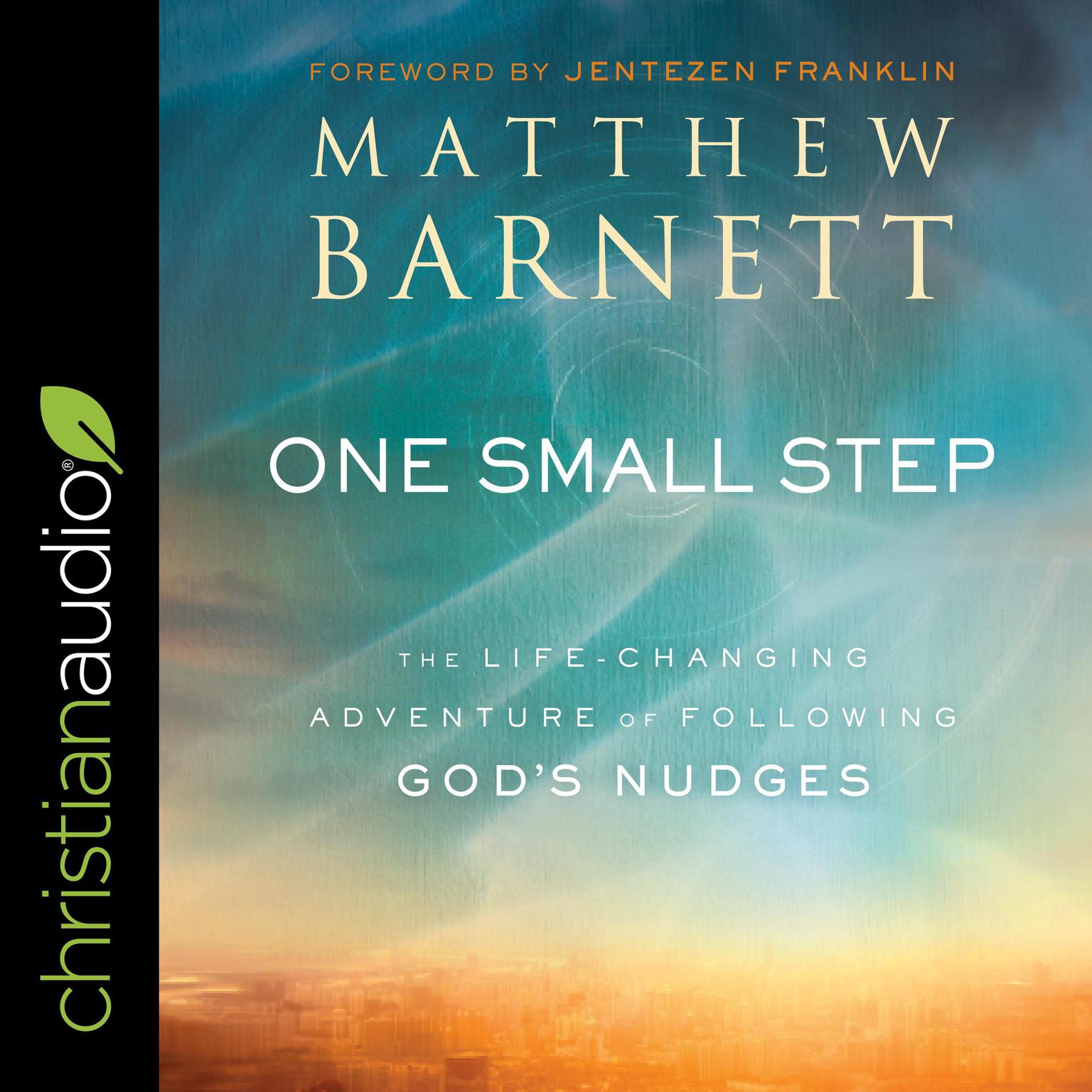 One Small Step: The Life Changing Adventure of Following Gods Nudges Audiobook, by Matthew Barnett
