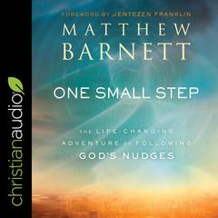 One Small Step: The Life Changing Adventure of Following God's Nudges Audiobook, by Matthew Barnett