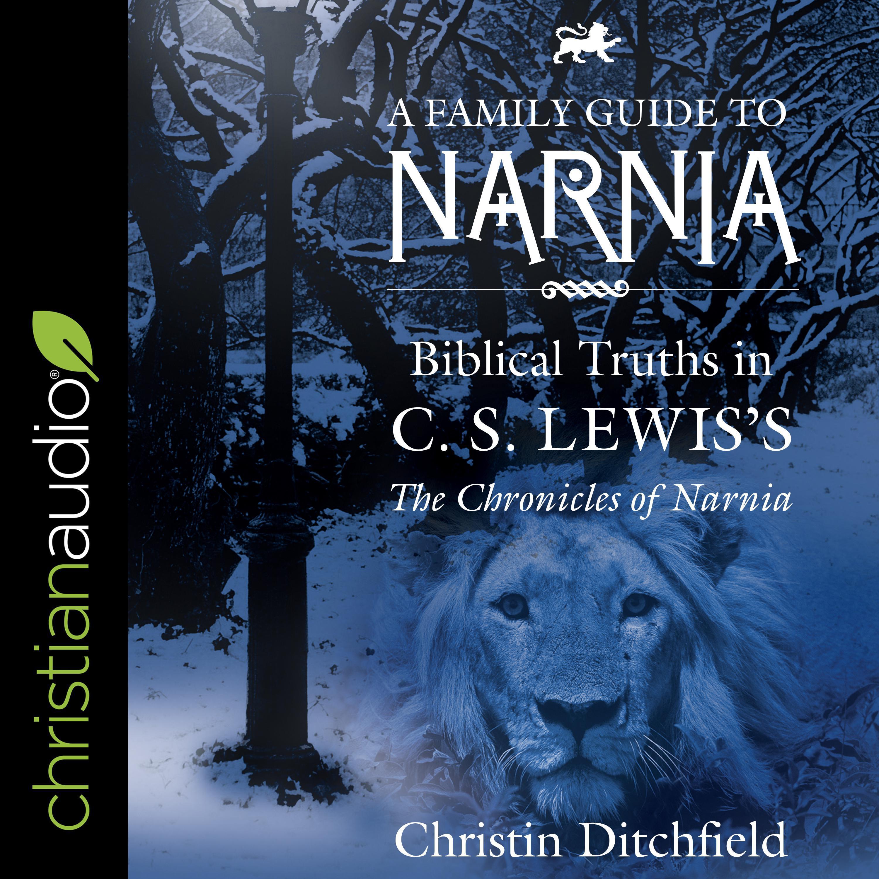 Chronicles Of Narnia Audiobook Focus On The Family A Family Guide to Narnia Audiobook by Christin Ditchfield — Listen Now