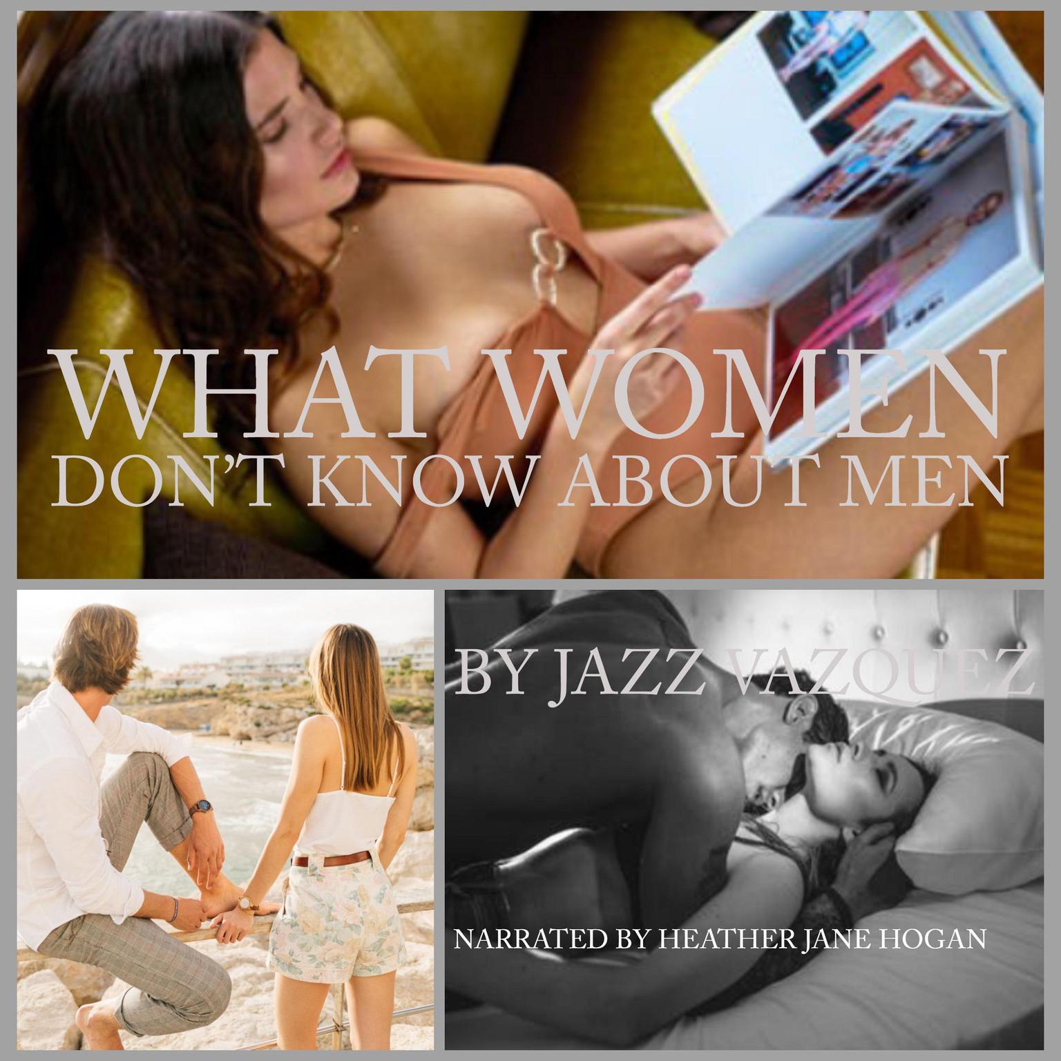 What Women Don’t Know About Men Audiobook, by Jazz Vazquez