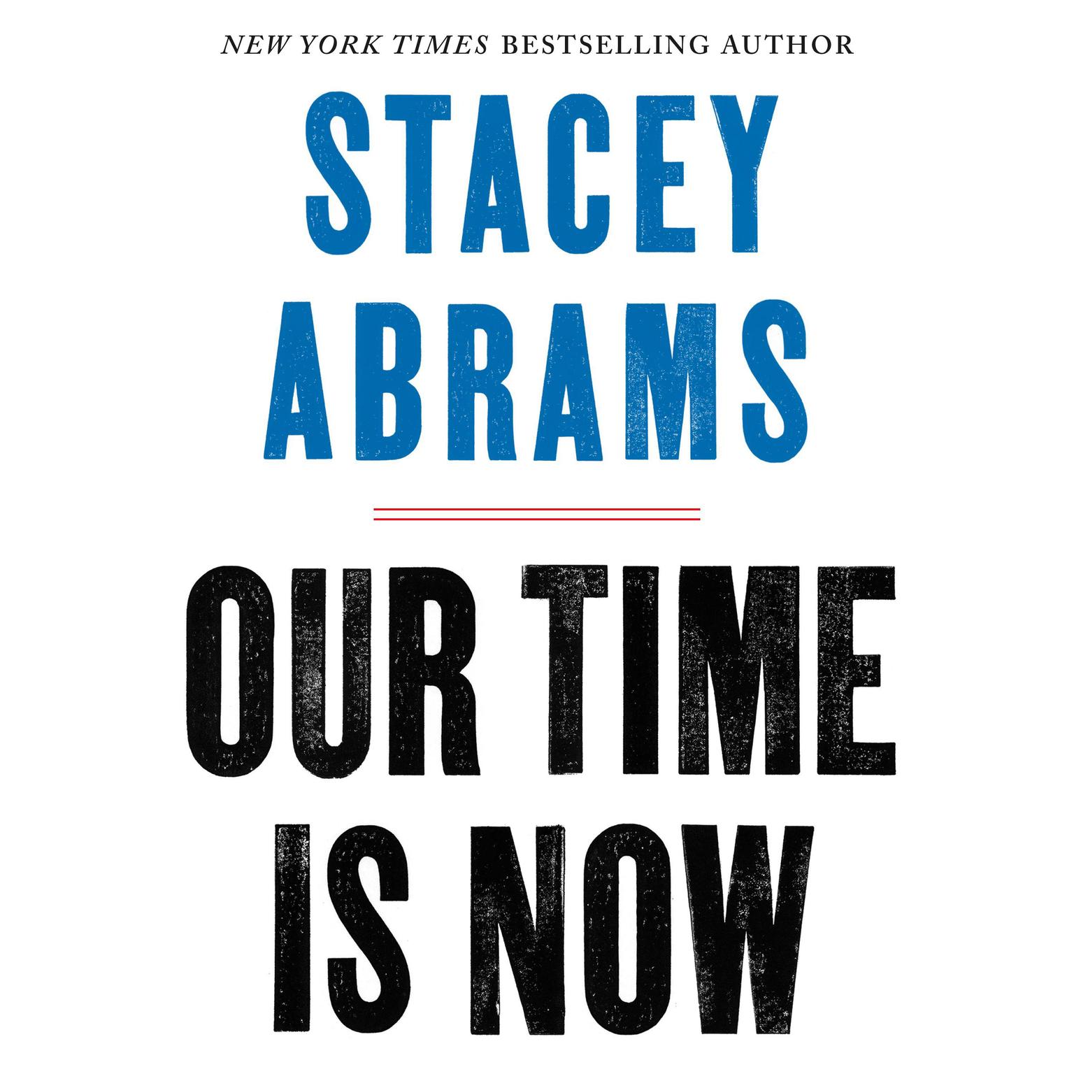Our Time Is Now: Power, Purpose, and the Fight for a Fair America Audiobook, by Stacey Abrams