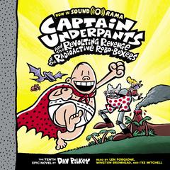 Captain Underpants and the Revolting Revenge of the Radioactive Robo-Boxers Audiobook, by Dav Pilkey