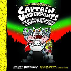 Captain Underpants and the Tyrannical Retaliation of the Turbo Toilet 2000 Audiobook, by 
