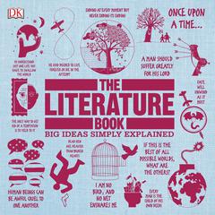 The Literature Book: Big Ideas Simply Explained Audiobook, by 