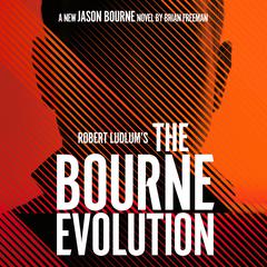 Robert Ludlum's The Bourne Evolution Audiobook, by Brian Freeman