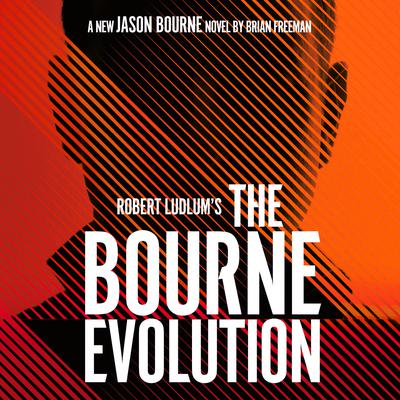 Robert Ludlum's The Bourne Evolution Audiobook, by Brian Freeman